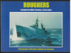 Roughers Photographs of warships fighting the elements  (1 p.) Mike Critchley, Steve Bush; Maritime Books